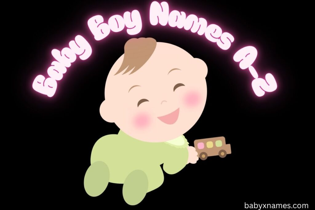 Baby Boy Names A-Z