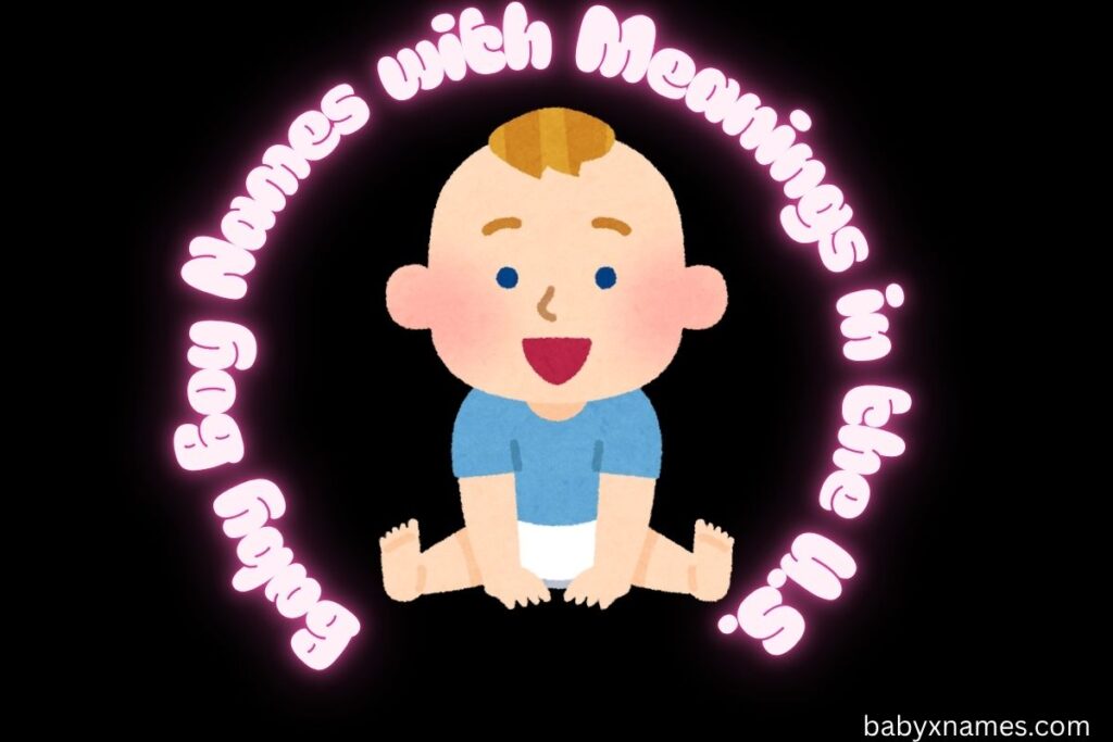 Baby Boy Names with Meanings in the U.S.