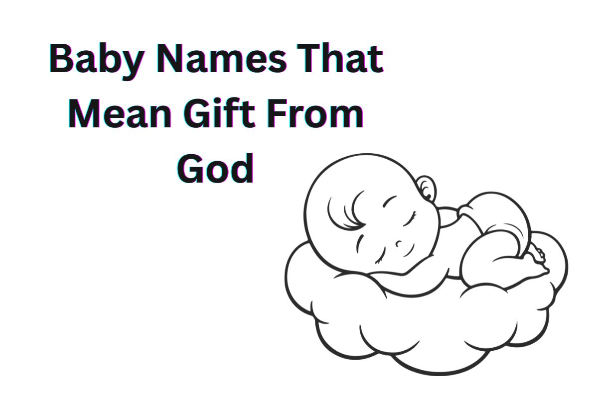 Baby Names That Mean Gift From God
