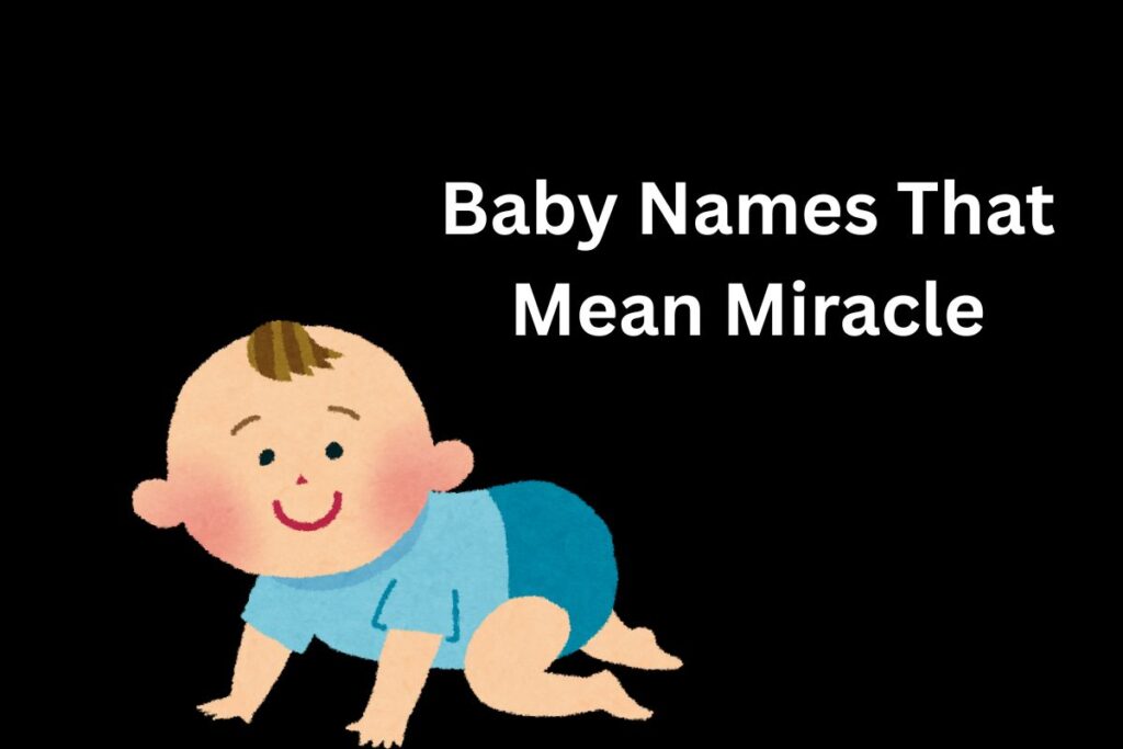 Baby Names That Mean Miracle