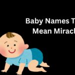 Baby Names That Mean Miracle