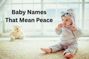 Read more about the article Top 100+ Baby Names That Mean Peace