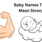 Baby Names That Mean Strong
