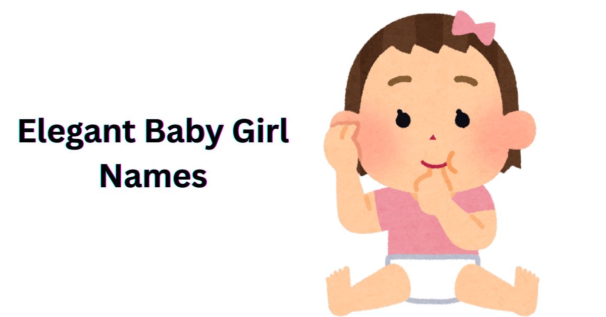 Elegant Baby Girl Names