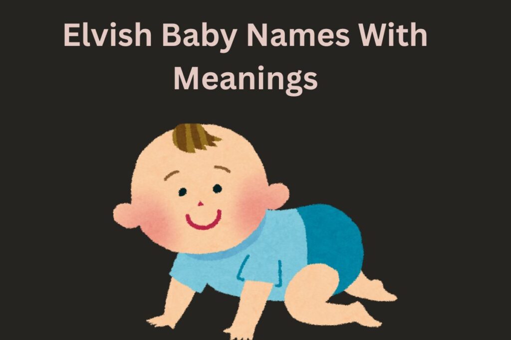 Elvish Baby Names With Meanings