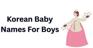 Read more about the article 420+ Best Korean Baby Names For Boys with Meanings [2026]