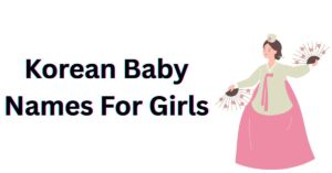 Read more about the article 420+ Best Korean Baby Names For Girls with Meanings [2026]