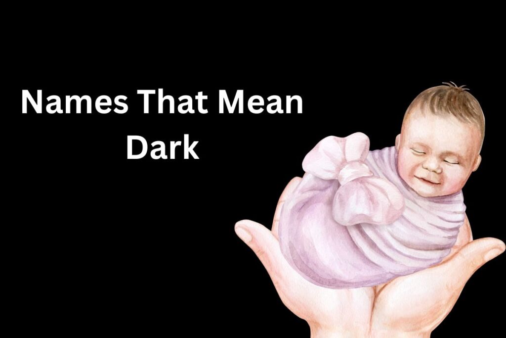 Names That Mean Dark