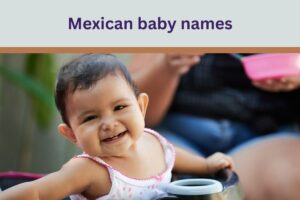 Read more about the article 350 Mexican baby names and their meanings [2026]