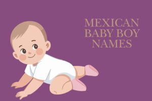 Read more about the article Top 175 Mexican baby boy names and their meaning