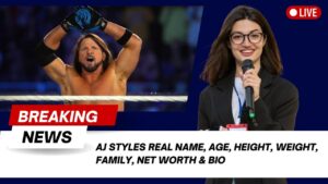 Read more about the article Aj Styles Real Name, Age, Height, Weight, Family, Net Worth & Bio